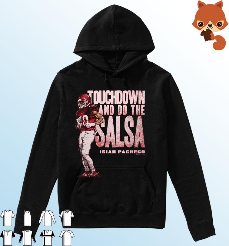 Isiah Pacheco Kansas City Chiefs Touchdown And Do The Salsa Dance Shirt Hoodie