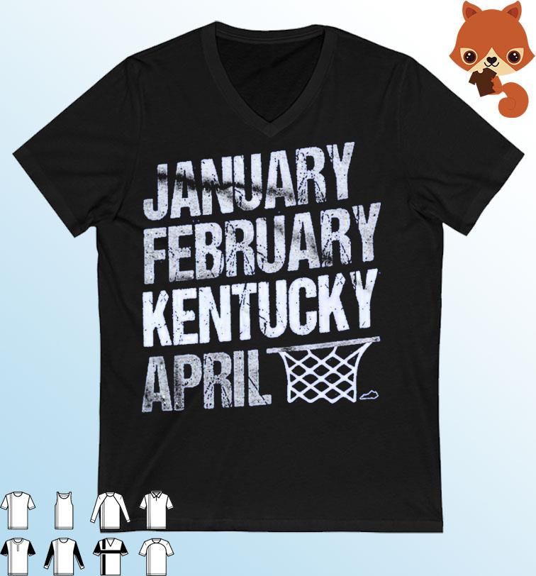 January February Kentucky Basketball April Shirt