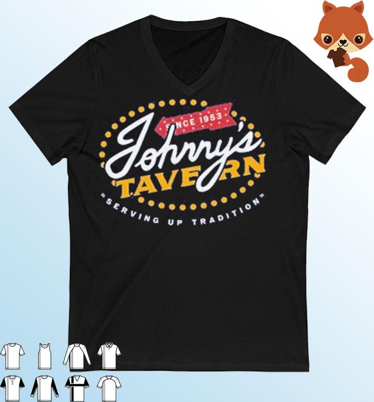 Johnny's Tavern Since 1953 Serving Up Tradition Shirt