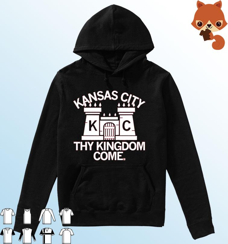 Kansas City Thy Kingdom Come Shirt Hoodie