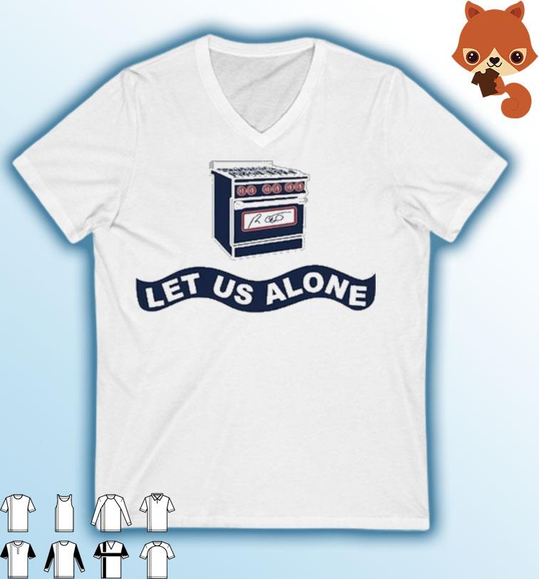 Let Us Alone Gas Stoves T-Shirt