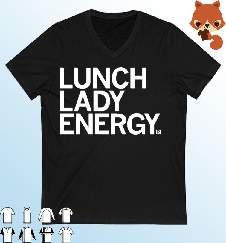 Lunch Lady Energy Shirt