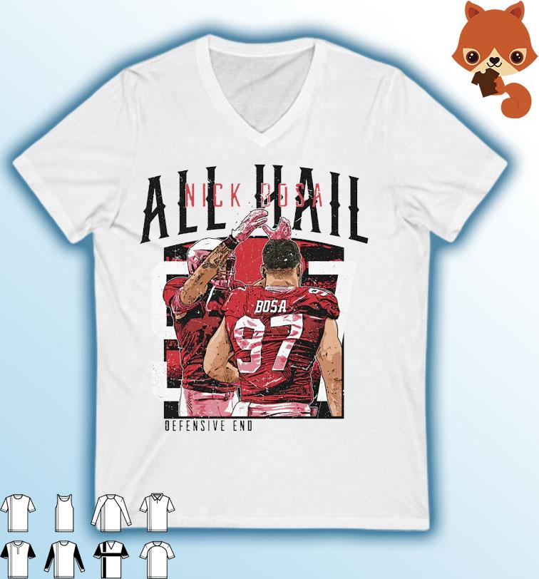 Nick Bosa San Francisco 49ers All Hail shirt