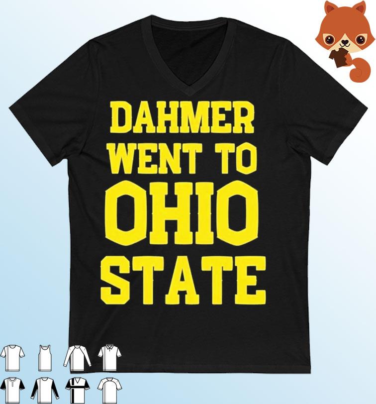 Official Dahmer went to Ohio State Shirt