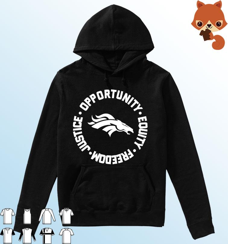 Opportunity Equity Freedom Justice Denver Football Shirt Hoodie