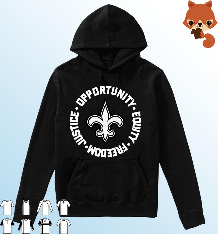 Opportunity Equity Freedom Justice New Orleans Football Shirt Hoodie