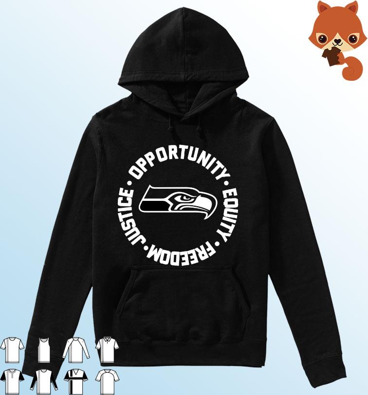 Opportunity Equity Freedom Justice Seattle Football Shirt Hoodie