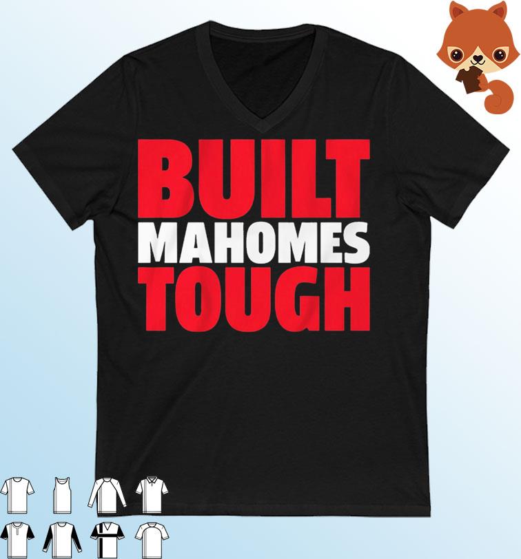 Patrick Mahomes Built Mahomes Tough Shirt