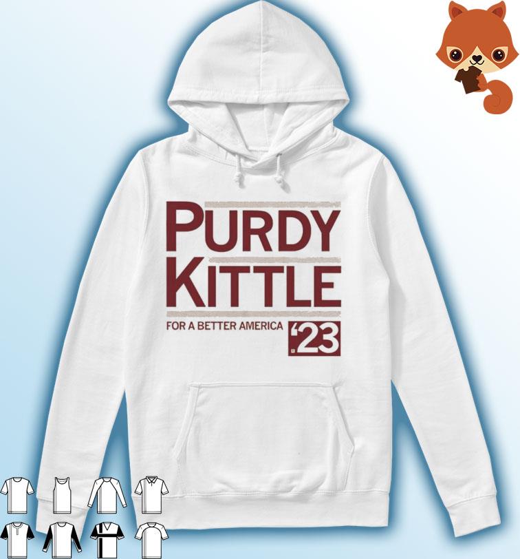 Purdy Kittle 2023 For A Better America Shirt Hoodie