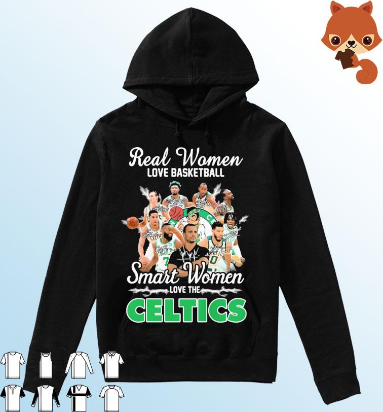 Real Women Love Basketball Smart Women Love The Boston Celtics Signatures Shirt Hoodie