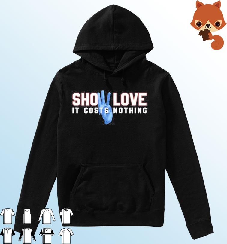 Show Love It Costs Nothing s Hoodie
