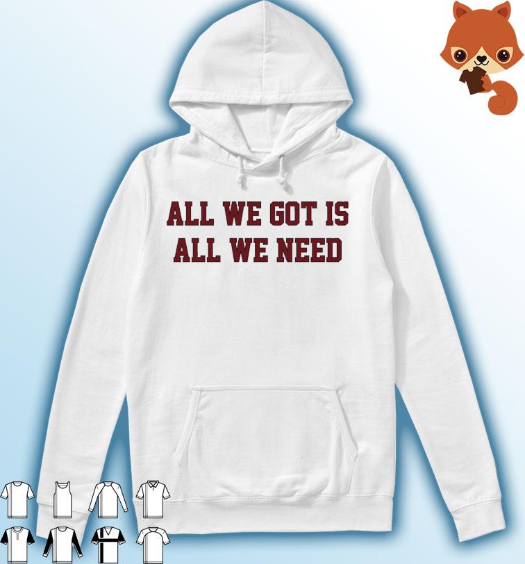 South Carolina Gamecocks All We Got Is All We Need s Hoodie