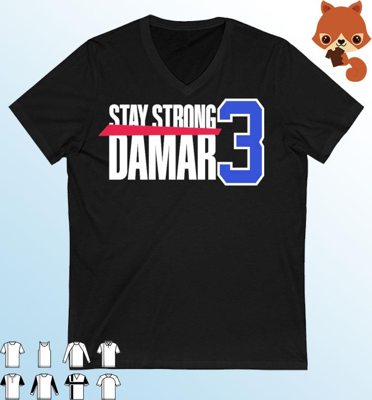 Stay Strong Damar Hamlin 3 Shirt