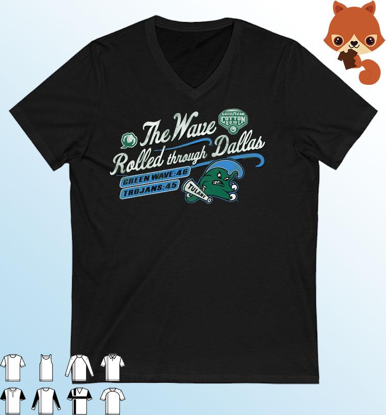 Tulane Green Wave 2023 Cotton Bowl Champions Score The Wave Rolled Through Dallas Shirt