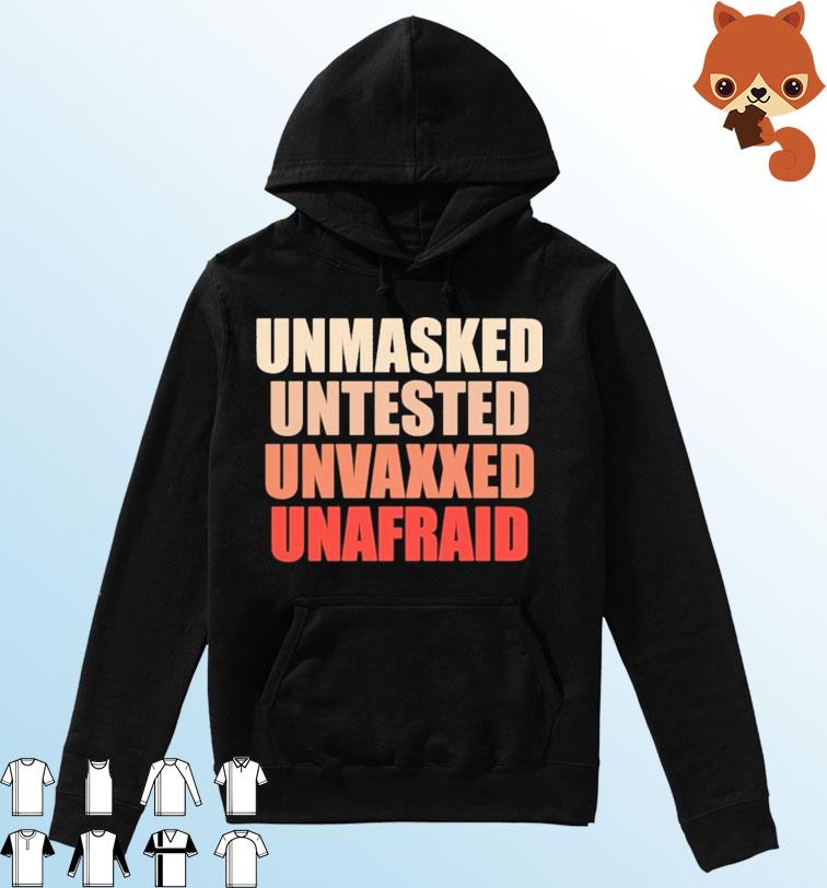 Unmasked Untested Unvaxxed Unafraid Shirt Hoodie