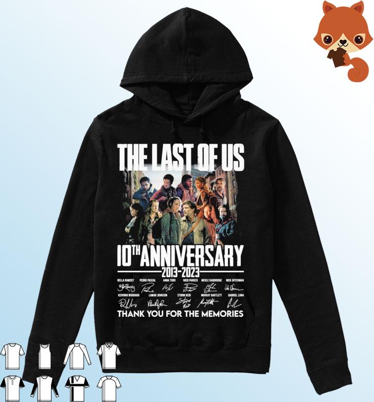 2013-2023 The Las Of Us 10th Anniversary Thank You For The Memories Signatures Shirt Hoodie