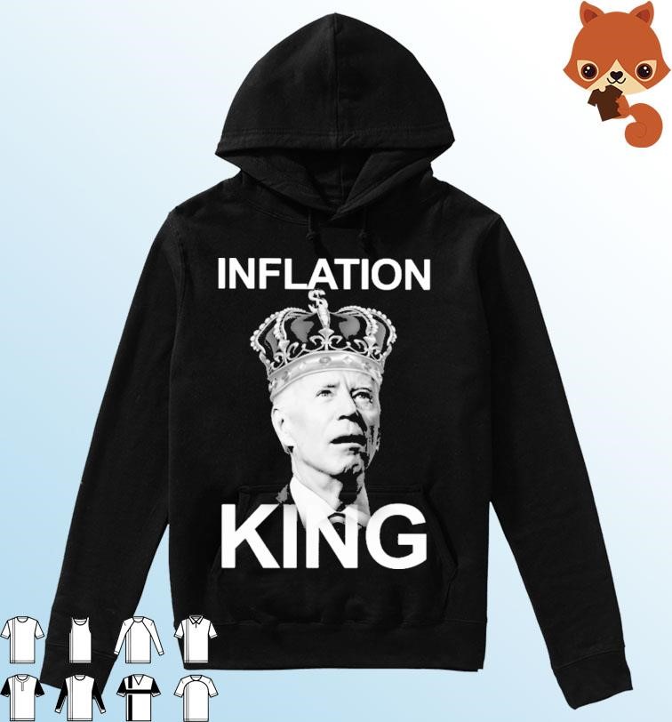 Biden Inflation King Shirt Hoodie.jpg
