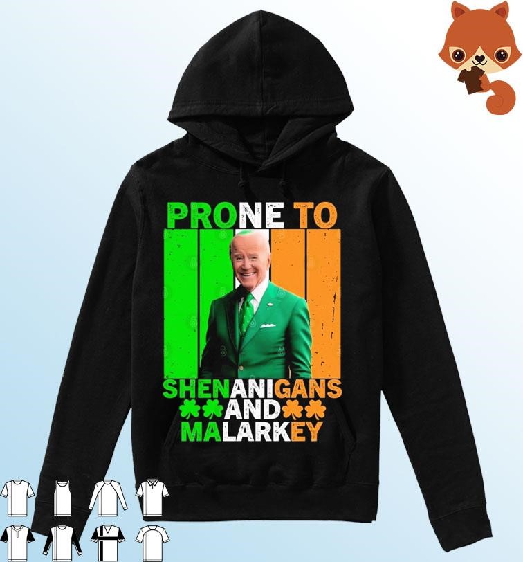 Biden St Patricks Day Shenanigans and Malarkey St Pattys Shirt Hoodie.jpg