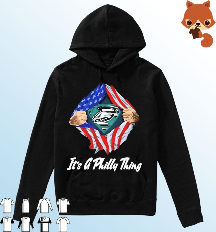 Blood Inside Superman Logo It's A Philly Thing Us Flag Shirt Hoodie.jpg