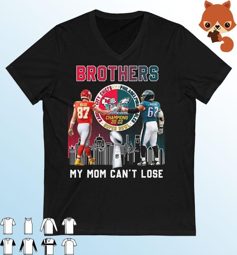 Brothers Travis Kelce And Jason Kelce My Mom Can't Lose Signatures Shirt