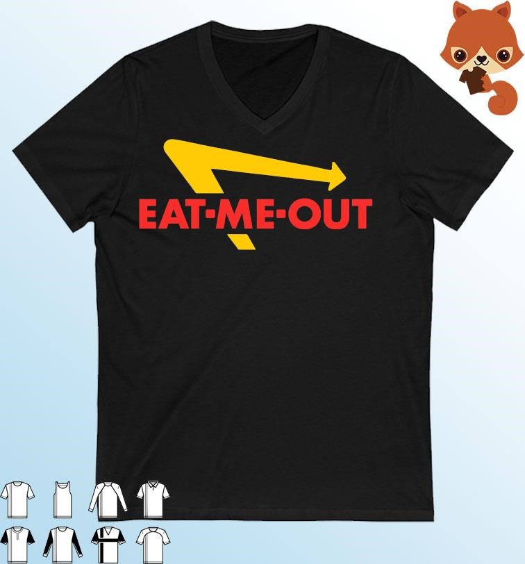Burger Eat Me Out Shirt