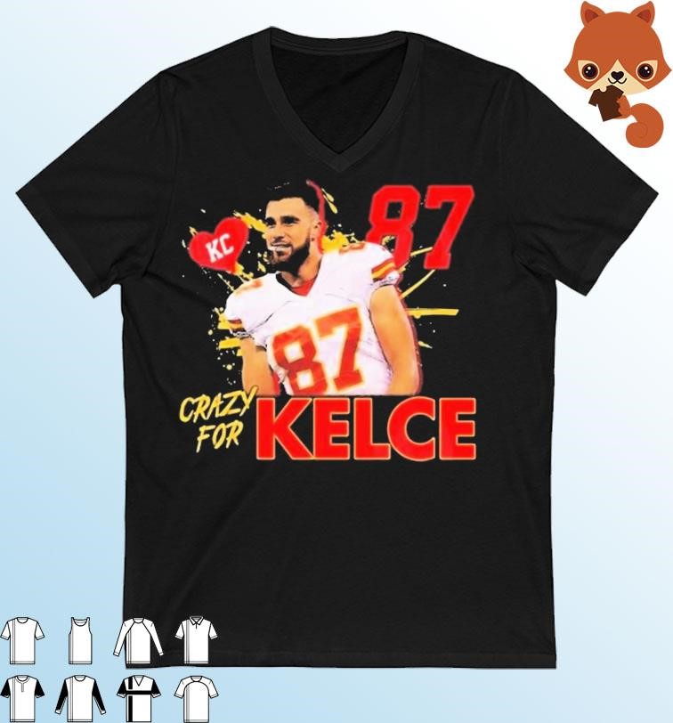 Crazy For Kelce No.87 Kansas City Chiefs shirt