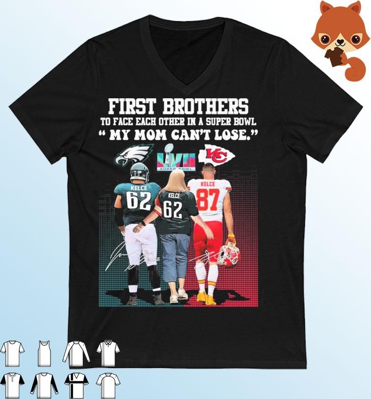 Donna Kelce And Two Sons First Brothers In A Super Bowl LVII Signatures Shirt
