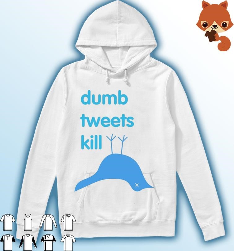Dumb Tweets Kill Hoodie.jpg