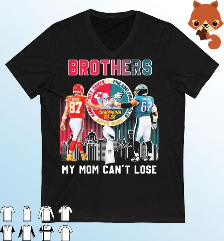First Brothers Kelce And Kelce My Mom Can't Lose Signatures Shirt