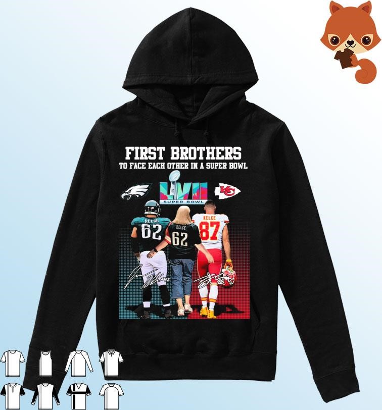 First Brothers To Face Each Other In A Super Bowl Donna Kelce Mom And Jason Travis Kelce Signatures Shirt Hoodie.jpg