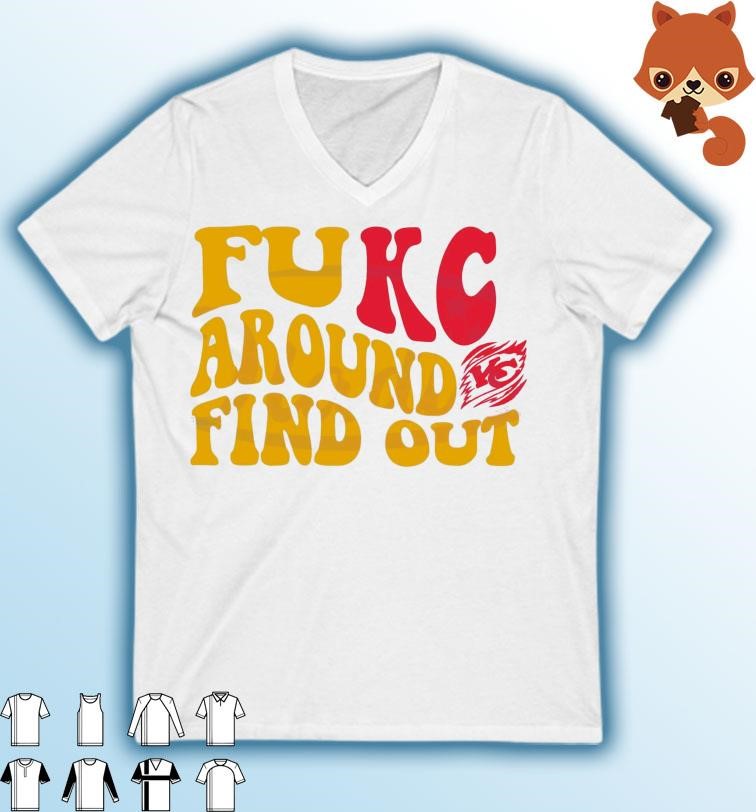Fukc Around And Find Out Kansas City Chiefs Shirt