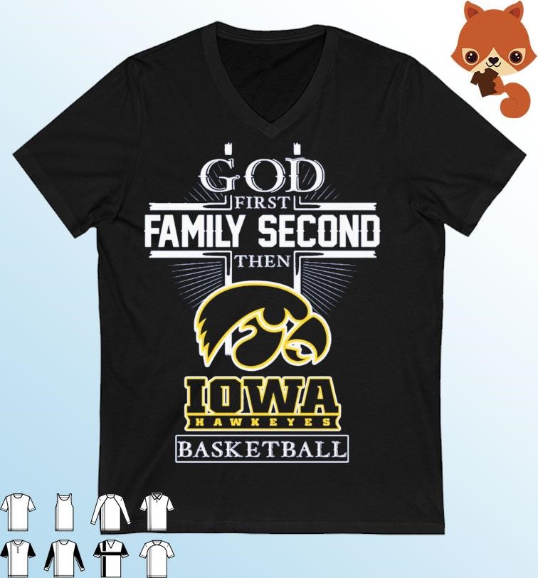 God Family Second First Then Iowa Men's Basketball Shirt