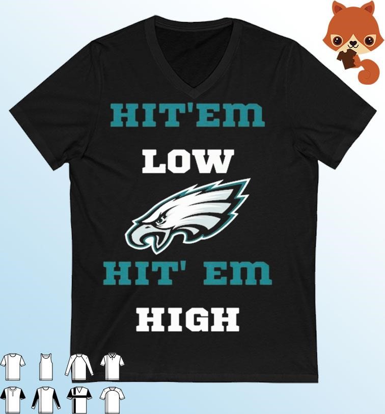 Hit'Em Low Hit'Em High Eagles T-Shirt