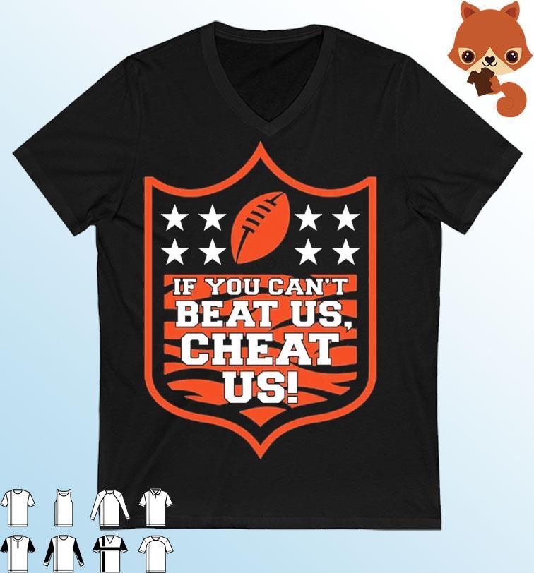 If You Can't Beat Us, Cheat Us Shirt Cincinnati Football