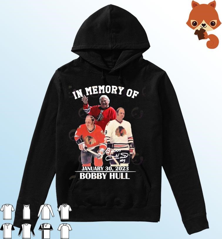 In Memory Of January 30, 2023 Bobby Hull Shirt Hoodie.jpg