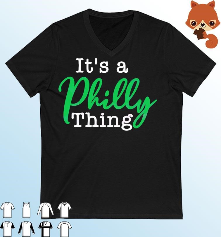 It’s A Philly Thing Philadelphia Eagles Football Shirt