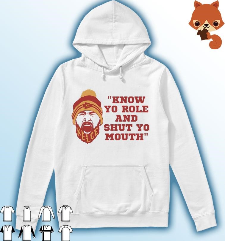 KC Travis Kelce Inspo Know Your Role and Shut Your Mouth shirt Hoodie.jpg
