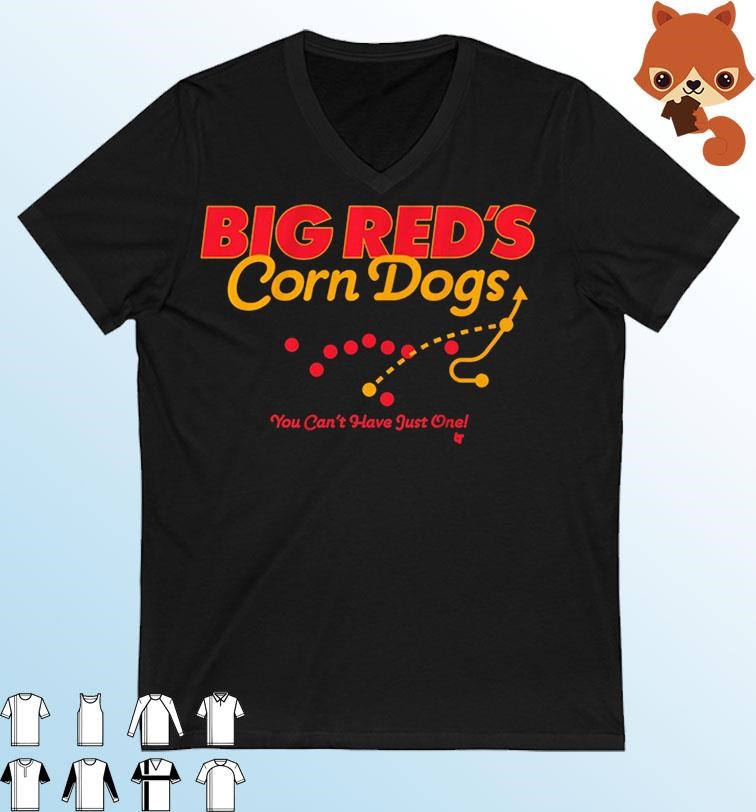 Kansas City Chiefs Big Red's Corn Dogs You Can't Have Just One Shirt