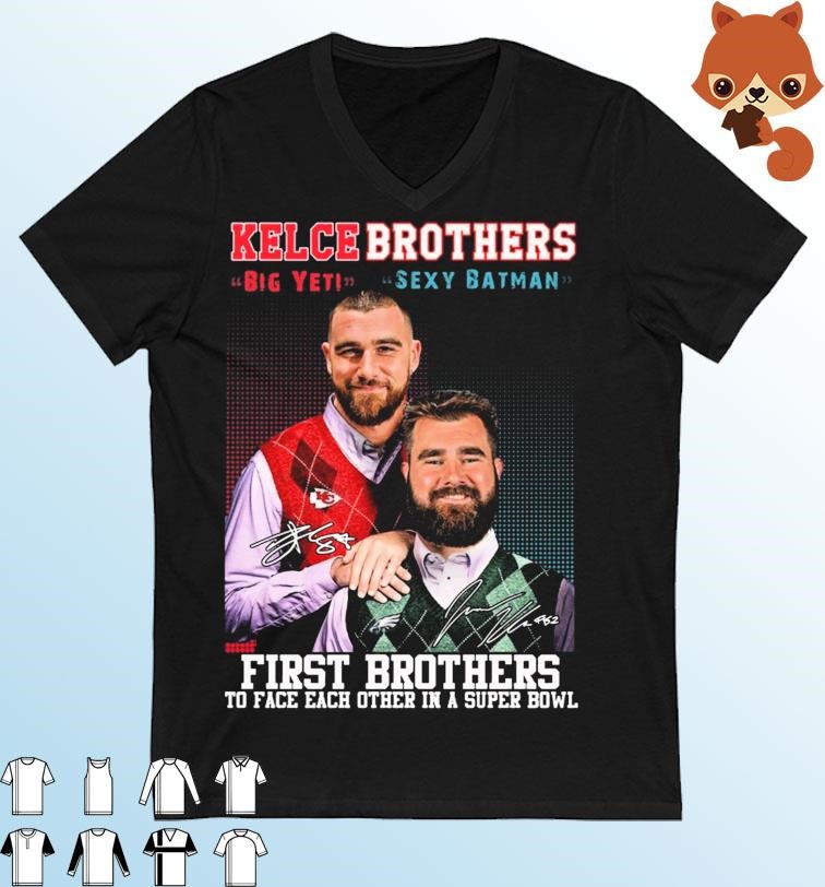 Kelce Brothers Big Yeti And Sexy Batman First Brothers To Face Each Other In A Super Bowl Signatures Shirt