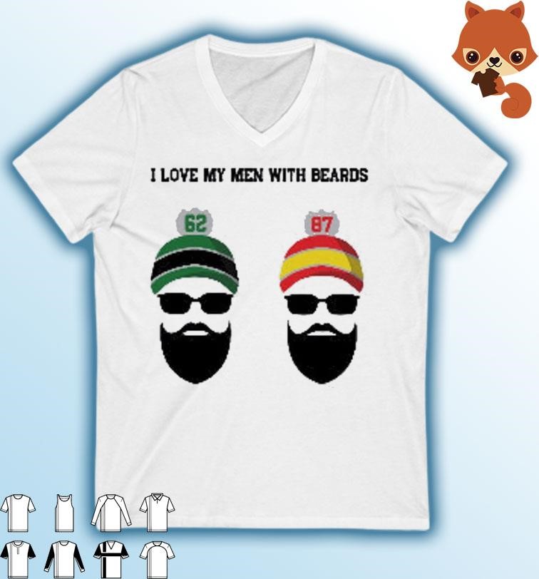 Kelce Brothers I Love My Men With Beards Shirt