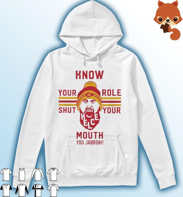 Kelce Jabroni Know Your Role And Shut Your Mouth Hoodie.jpg