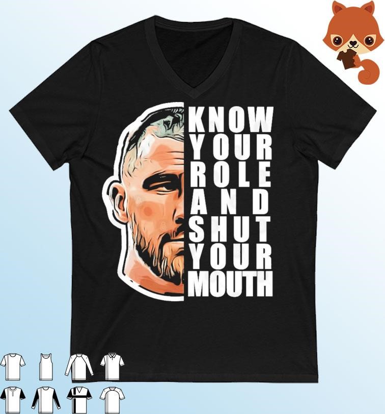 Know Your Role And Shut Your Mouth Kelce's Quote T-Shirt