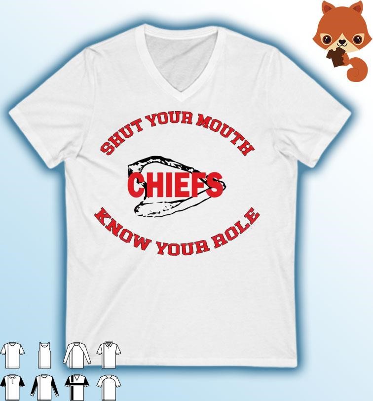 Know Your Role Shut Your Mouth Travis Kelce Chiefs Super Bowl Shirt