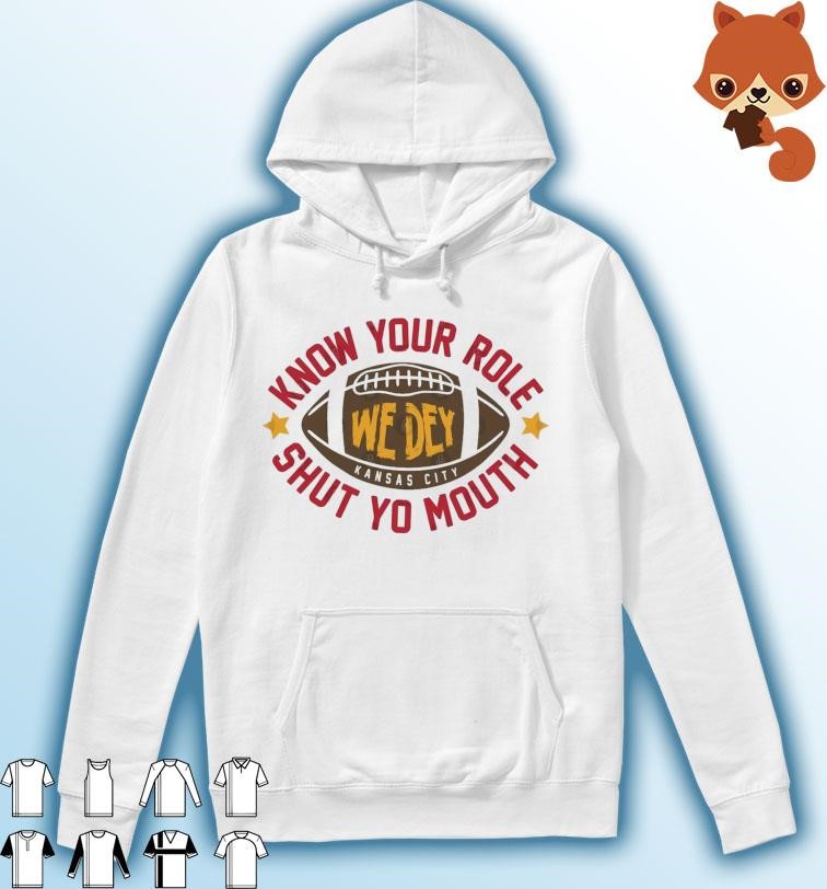 Know Your Role and Shut Your Mouth We Dey Shirt Hoodie.jpg
