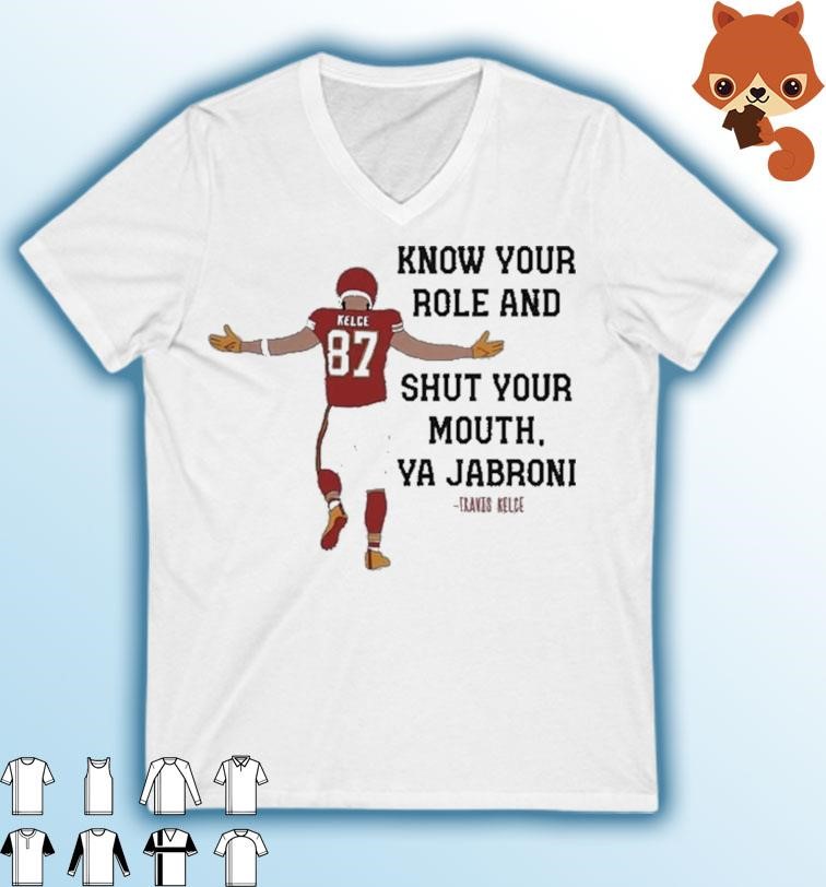 Know Your Role and Shut Your Mouth shirt Travis Kelce Quote AFC 2023