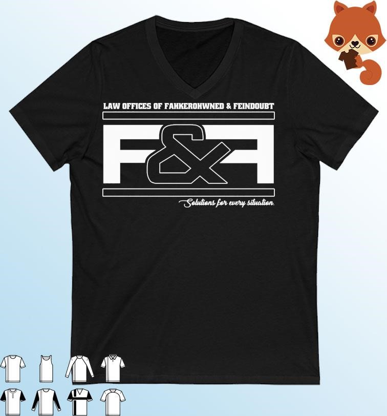 Law Offices Of F&F Solutions For every Situation Shirt