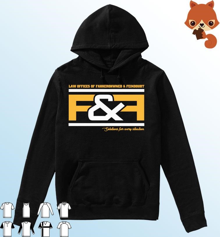 Law Offices Of Fahkerrohwned And Feindoubt Solutions For every Situation Shirt Hoodie.jpg