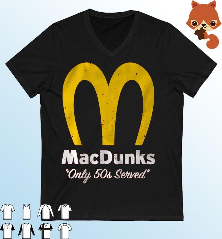 Macdunks Only 50s Served Shirt