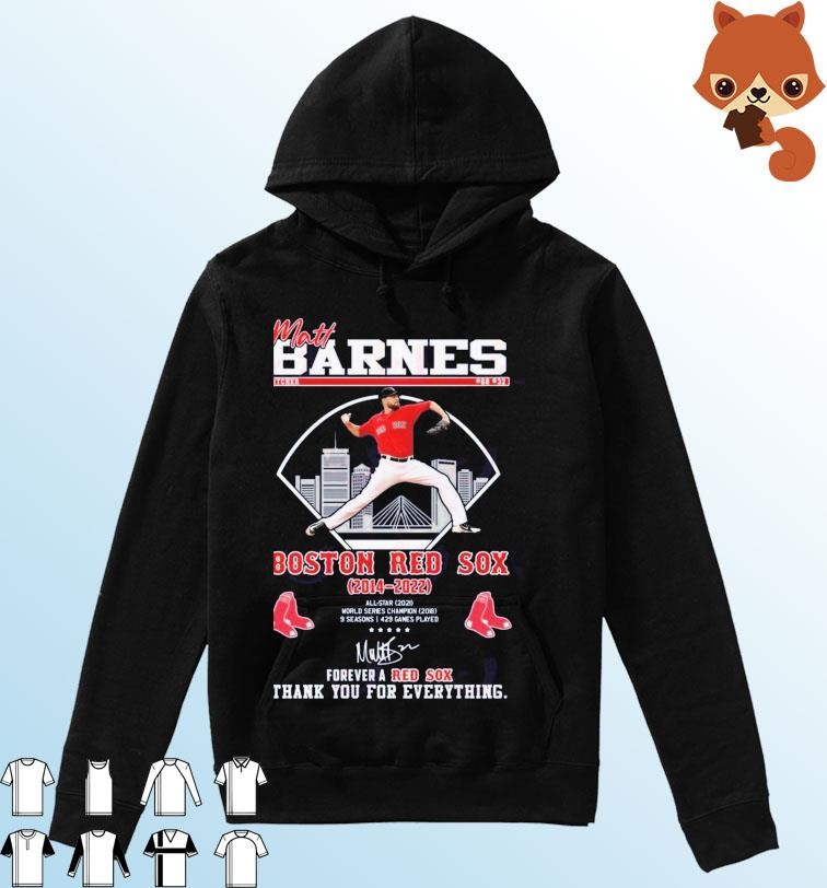 Matt Barnes Boston Red Sox 2014 – 2022 Forever A Red Sox Thank You For Everything Shirt Hoodie.jpg