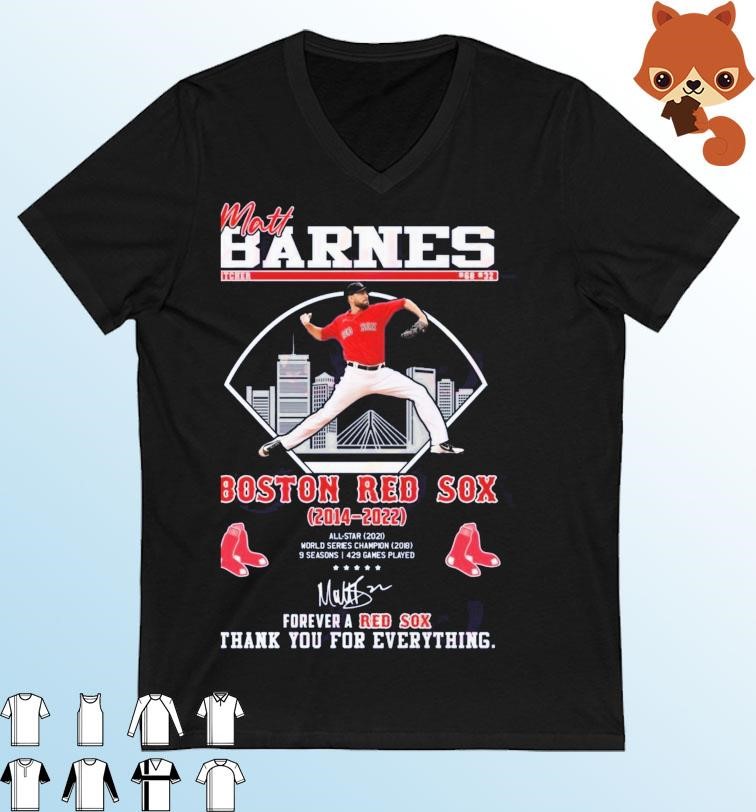 Matt Barnes Boston Red Sox 2014 – 2022 Forever A Red Sox Thank You For Everything Shirt